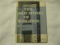 The Old Stones of Kingston Its Buildings Before 1867 by Angus, Margaret - 1966