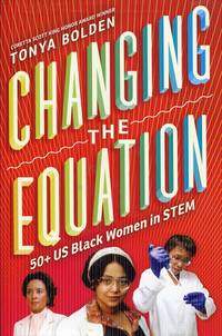 Changing the Equation: 50+ US Black Women in STEM