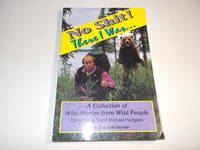 No Shit! There I Was. A Collection of Wild Stories from Wild People