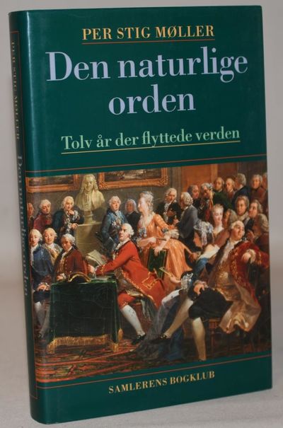 Den naturlige orden - tolv år der flyttede verden.