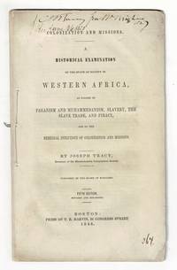Colonization and missions. A historical examination of the state of society in western Africa, as formed by… by Joseph Tracy - 1846 - from Rulon-Miller Books (SKU: 60013)