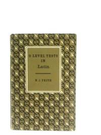 &#039;O&#039; Level Tests in Latin by N. J. Frith - 1965