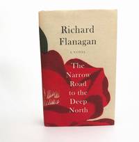 The Narrow Road to the Deep North by Flanagan, Richard - 2014