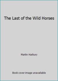 The Last of the Wild Horses