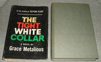 The Tight White Collar by Metalious Grace - 1960