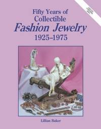 Fifty Years Of Fashion Jewelry 1925-1975 de Baker, Lillian - 1986