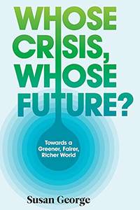 Whose Crisis, Whose Future?