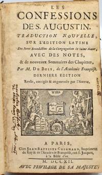 [RELIGION] [ANTIQUARIAN] LES CONFESSIONS DE S. AUGUSTIN. TRADUCTION NOUVELLE SUR L'EDITION LATINE DES PERES BENEDICTINS DE LA CONGREGATION DE SAINT MAUR. AVEC DES NOTES, ET DE NOUVEAUX SOMMAIRES DES CHAPITRES