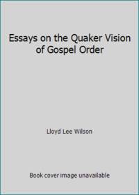 Essay gospel order quaker vision Essay gospel order quaker vision