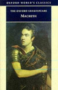 The Oxford Shakespeare: The Tragedy of Macbeth (Oxford World's Classics)