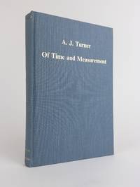 OF TIME AND MEASUREMENT: STUDIES IN THE HISTORY OF HOROLOGY AND FINE TECHNOLOGY [Inscribed]