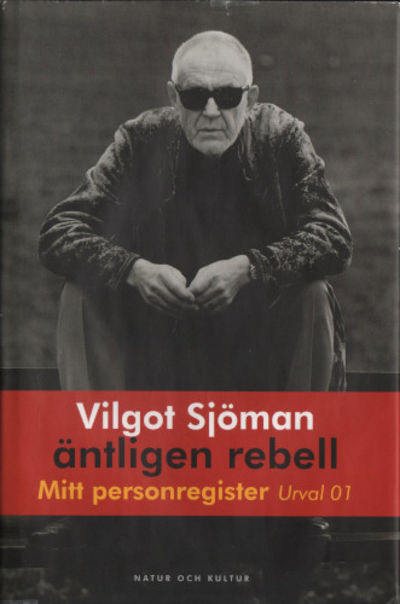 ÄNTLIGEN REBELL. Mitt personregister. Urval 01.