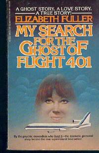 My Search for the Ghost of Flight 401 by Fuller, Elizabeth