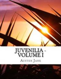 Juvenilia - Volume I by Austen Jane - 2014-08-11