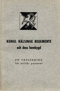 Kungl. Hälsinge regemente och dess hembygd. En…