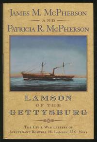 Lamson of the Gettysburg: The Civil War Letters of Lieutenant Roswell H. Lamson  US. Navy U. S.