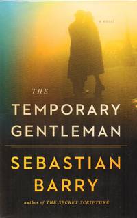 The Temporary Gentleman by Barry, Sebastian - 2014