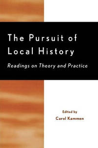 The Pursuit of Local History: Readings on Theory and Practice