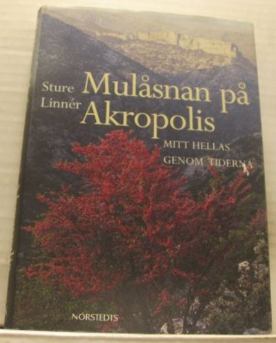 Mulåsnan på Akropolis. Mitt Hellas geenom tiderna.