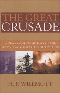 The Great Crusade: A New Complete History of the Second World War, Revised Edition