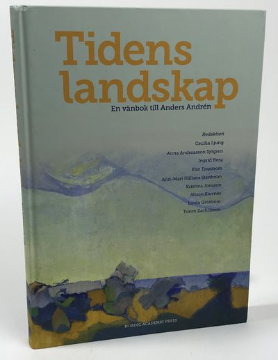 Tidens landskap. En vänbok till Anders Andrén.…