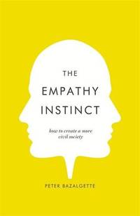 The Empathy Instinct: How to Create a More Civil Society by Peter Bazalgette - Paperback - from World of Books Ltd (SKU: GOR008075526)