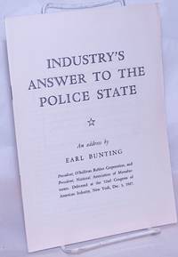 image of Industry's Answer to the Police State. An address by Earl Bunting, President O'Sullivan Rubber Corporation, and President, National Association of Manufacturers. Delivered at the 52nd Congress of American Industry, New York, Dec. 3, 1947