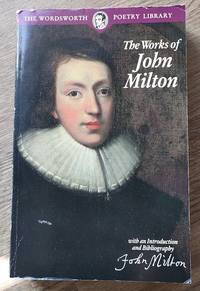 The Works of John Milton (Wordsworth Poetry Library)
