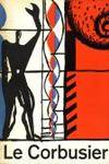 Le Corbusier. Architecture. Painting. Sculpture. Tapestries