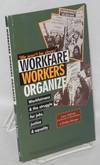 Workfare Workers Organize. Workfairness & the Struggle for Jobs, Justice & Equality