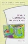 Really Managing Health Care (Health Services Management Series) by Valerie Iles - Paperback - 1997 - from Bookbarn (SKU: 2024542)