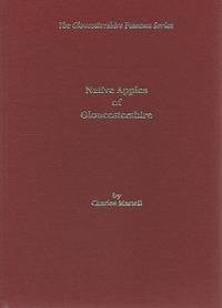 Native Apples of Gloucestershire. The Gloucestershire Pomona Series.
