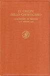 Le Origini dello Ggnosticismo. The Origins of Gnosticism. Colloquium of Messina, 13-18 April 1966. Studies in the History of Religions XII.