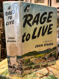 A Rage to Live by O&#39;Hara, John - 1949