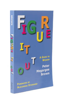 Figure It Out: A Guide to Wisdom. PAPERBACK
