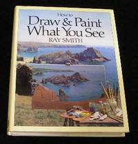 How to Draw and Paint What You See