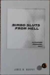 Bimbo Sluts from Hell by Murphy, James M - 2005