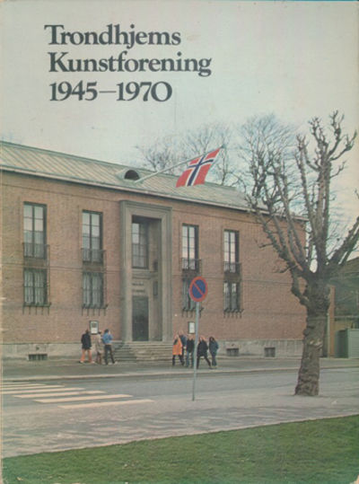 Trondhjems Kunstforening 1945-1970.
