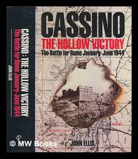 Cassino, the hollow victory : the battle for Rome, January-June 1944