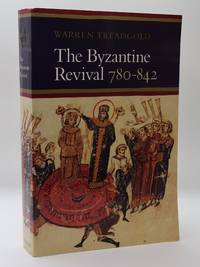 THE BYZANTINE REVIVAL 780-842