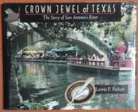 Crown Jewel of Texas: The Story of San Antonio's River