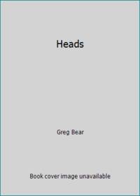 Heads by Greg Bear - 1991