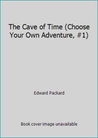 The Cave of Time (Choose Your Own Adventure, #1) by Edward Packard - 1979