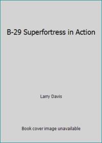 B-29 Superfortress in Action