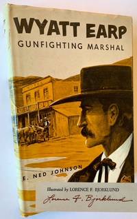 Wyatt Earp: Gunfighting Marshal (An Advance Copy)