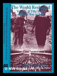 The world reshaped. Volume 2 Fifty years after the war in Asia / edited by Richard Cobbold
