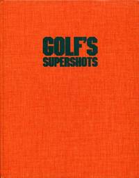 Golf&#039;s Supershots: How the Pros Played Them--How You Can Play Them by Peper, George - 1982