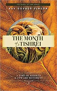 cover of The Month of Tishrei: A Time of Rebirth and Upward Movement