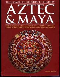 Aztec & Maya: The Complete Illustrated History.