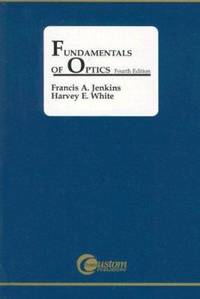 Fundamentals of Optics by Harvey E. White; Francis A. Jenkins - 2001